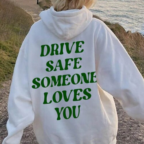 Drive Safe Someone Loves You Aesthetic Hoodie Positive Quote - Etsy