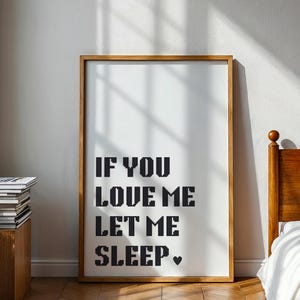 If You Love Me Let Me Sleep poster, slaapzaaldecor, afdrukbare muurkunst, kunst aan de muur boven het bed, zwart-wit