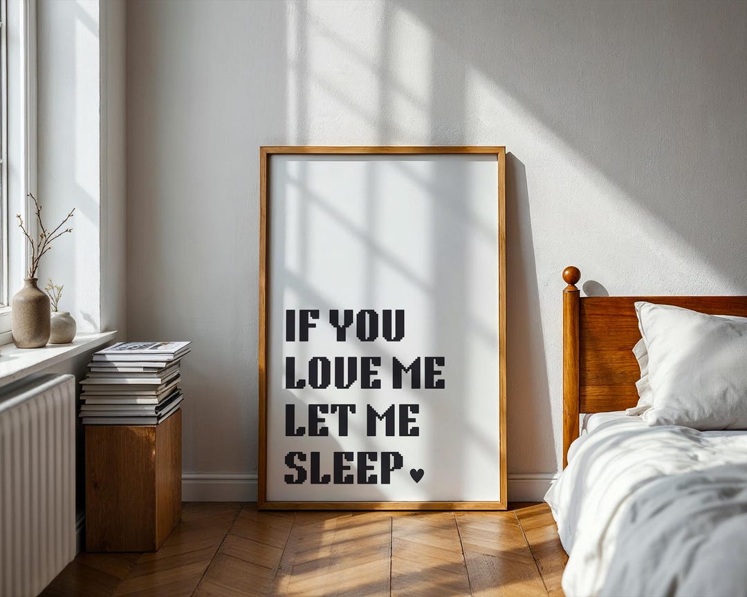 If You Love Me Let Me Sleep Poster: Bedroom Wall Art (digital Download ...
