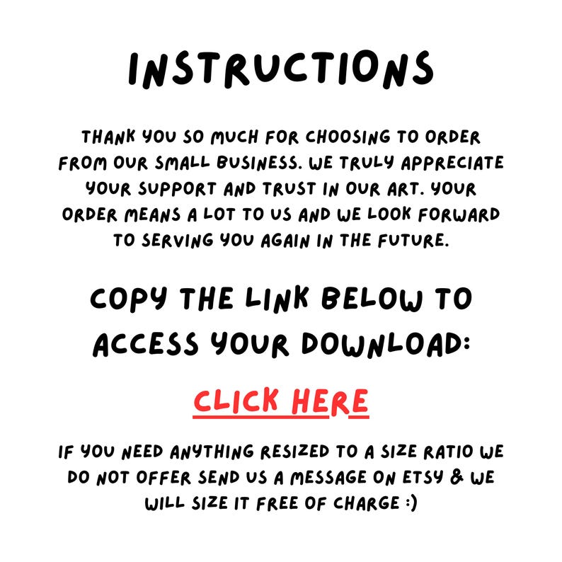 May include: White background with black handwritten text that reads "INSTRUCTIONS". The text includes a thank you message, instructions to copy a link, and a call to "CLICK HERE" in red. It also offers free resizing.