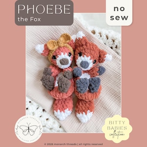 May include: Two crocheted fox plushies, Phoebe the Fox, featuring orange, white, and dark grey yarn. One fox wears a mustard yellow bow. Text includes PHOEBE the Fox, no sew, and BITTY BABIES collection. The plushies have dark eyes and noses.