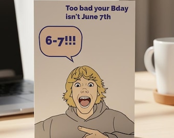 Funny 6/7 Kid Meme Birthday Card, Trendy Humor (Digital Download)
