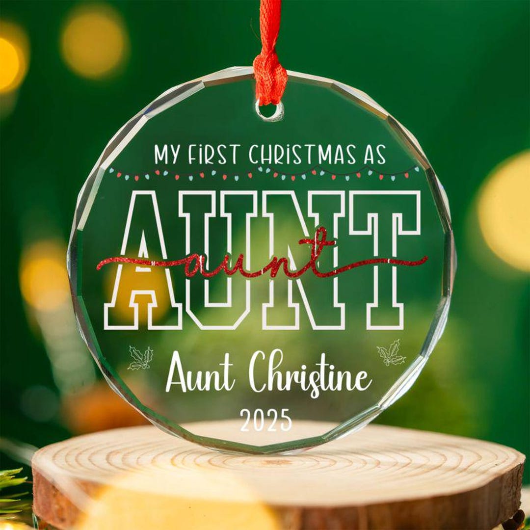 My First Christmas as Aunt Personalized Glass Ornament, Aunt Christmas ...