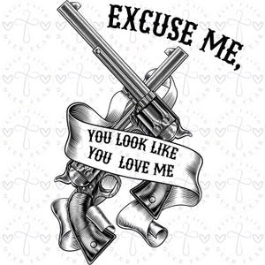 Excuse Me, You Look Like You Love Me - Concert Tee PNG, Country Music PNG - Sublimation png, Minimalist Western png, Vintage Western Design