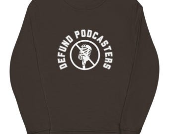 Defund Podcasters Sweatshirt (Unisex)