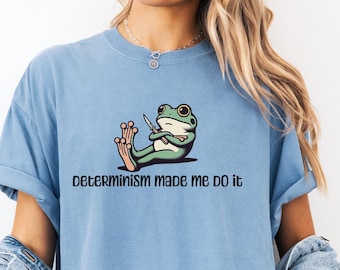 Funny Frog Philosophy Shirt, Determinism Shirt, Gen Z Gift, Existential Meme Tee, Comfort Colors Silly Frog Humor Shirt, Free Will Gift Idea