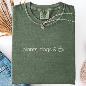 Plants Dogs and Coffee Shirt Comfort Colors, Plant Dog Coffee Lovers T-Shirt, Dog Mom Gift Tee, Cozy Dog Outfit, Introvert Aesthetic Gift