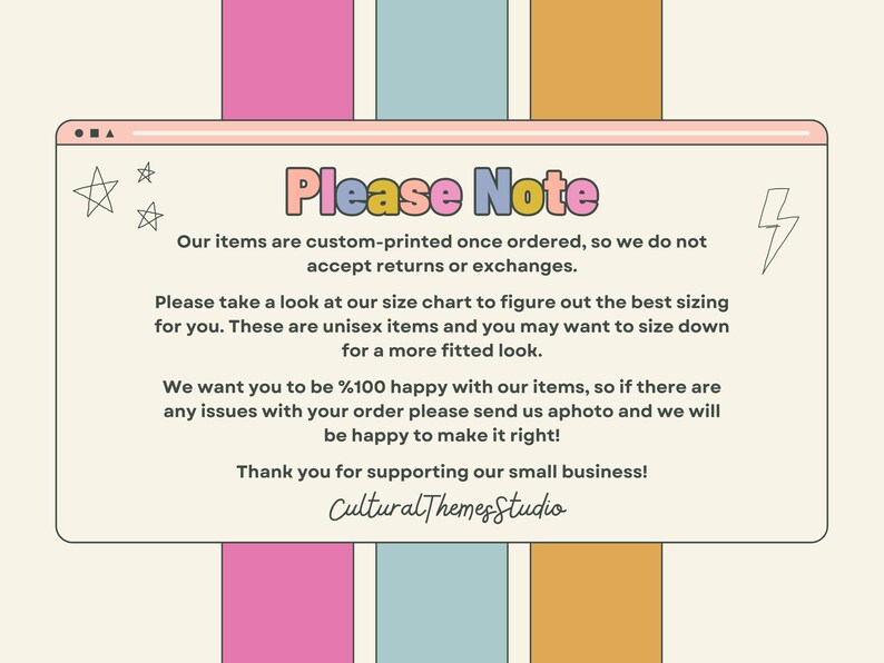 May include: A retro-style graphic with the text "Please Note" in pink and blue. The text explains the shop's custom-printing policy, unisex sizing, and customer satisfaction guarantee. The background features vertical stripes in pink, blue, and gold.