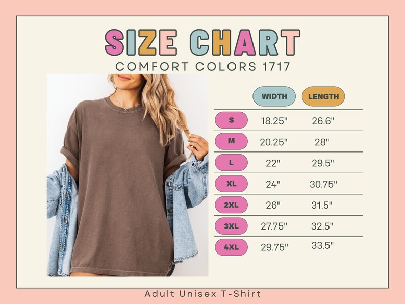 May include: Size chart for Comfort Colors 1717 adult unisex t-shirts. Measurements are provided in inches for width and length, ranging from size S to 4XL. The image shows a woman wearing a brown t-shirt.