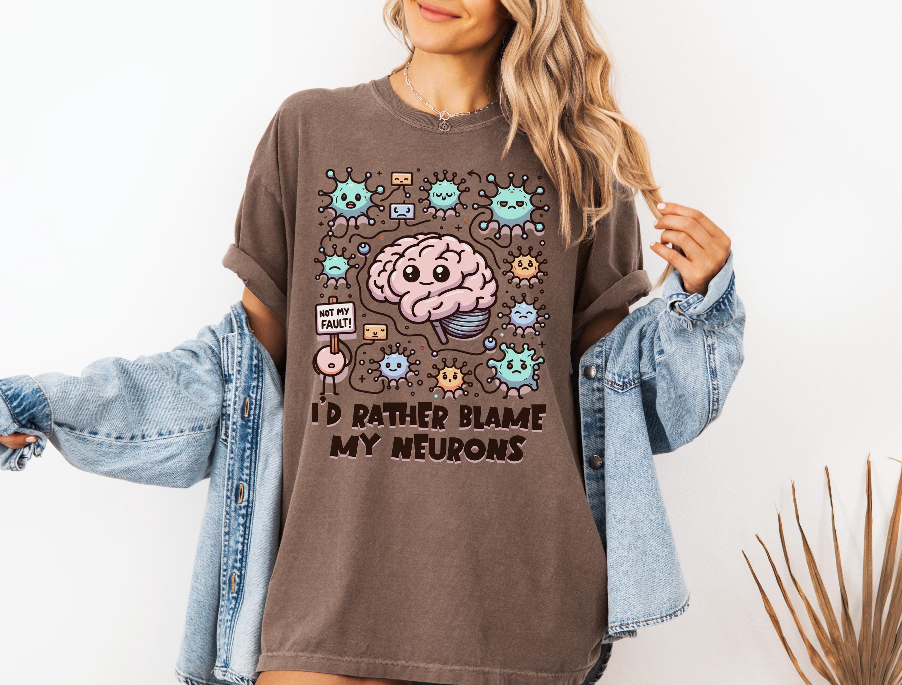 Funny Brain Science T-shirt, Neurodivergent Humor Graphic Tee
