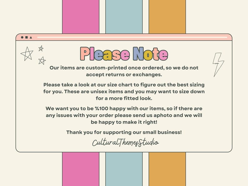May include: A retro-style graphic with the text "Please Note" in pink and blue. The text explains the shop's custom-printing policy, unisex sizing, and customer satisfaction guarantee. The background features vertical stripes in pink, blue, and gold.