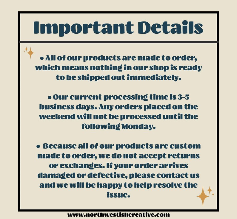 Puede incluir: Detalles importantes sobre el pedido de productos personalizados. Todos los productos se hacen por encargo, lo que significa que nada est&aacute; listo para ser enviado inmediatamente. El tiempo de procesamiento es de 3 a 5 d&iacute;as h&aacute;biles. Los pedidos realizados durante el fin de semana se procesar&aacute;n el lunes siguiente. No se aceptan devoluciones ni cambios, pero p&oacute;ngase en contacto con la tienda si su pedido llega da&ntilde;ado o defectuoso.  www.northwestishcreative.com