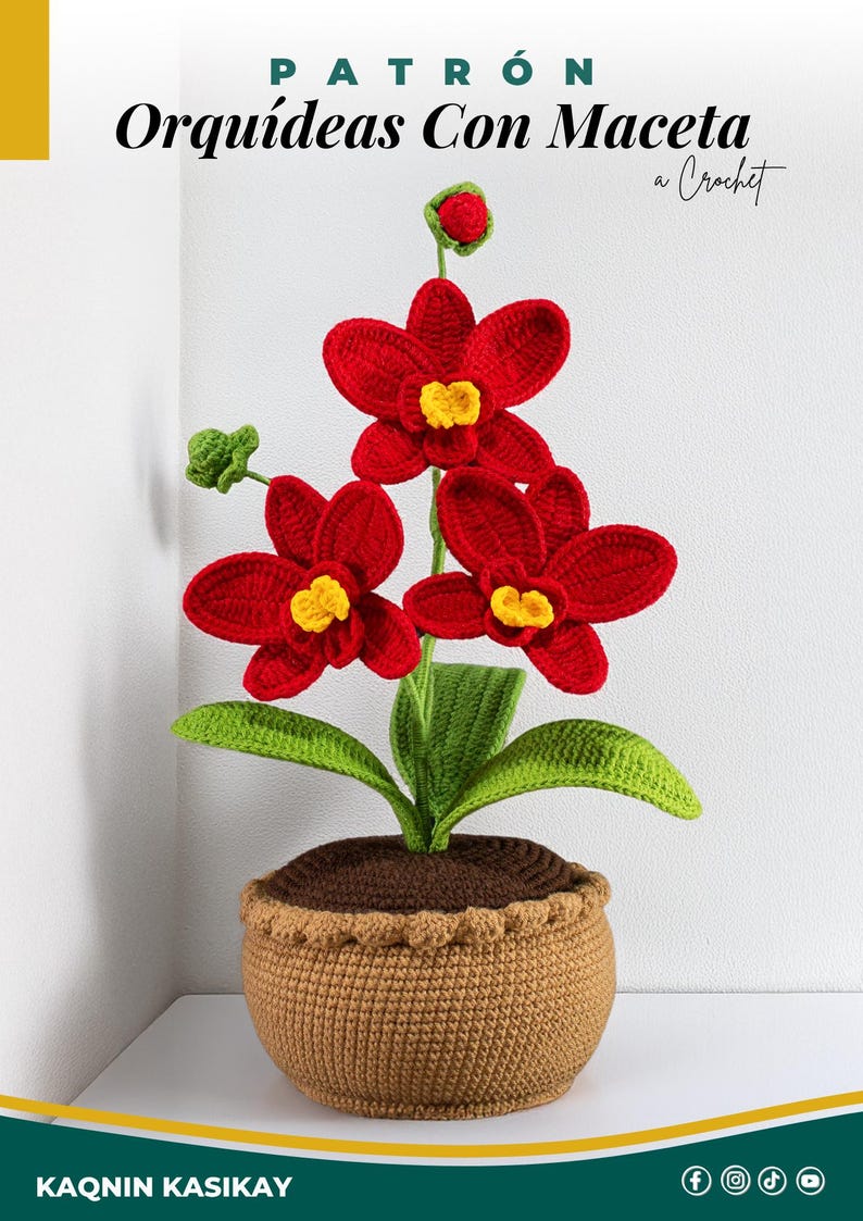 May include: A crocheted orchid plant with vibrant red flowers and yellow centers, green leaves, and a brown pot. The text "PATR&Oacute;N Orqu&iacute;deas Con Maceta a Crochet" is at the top, and "KAQNIN KASIKAY" is at the bottom.
