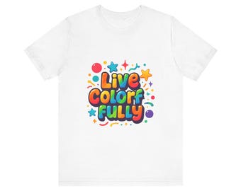 Live Colorfully rainbow tee | gift for her,tshirts,minimalist,birthday gift,funny shirt,mothers day gift,custom tshirt,comfort colors,cute