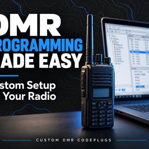 May include: A black handheld two-way radio with an antenna, keypad, and screen, positioned next to a laptop displaying programming software. The text reads DMR PROGRAMMING MADE EASY, Custom Setup for Your Radio, and CUSTOM DMR CODEPLUGS.