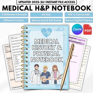 May include: A light blue spiral-bound notebook titled "MEDICAL HISTORY & PHYSICAL NOTEBOOK" with illustrations of medical professionals. Includes text: "5 Different Formats", "A5 Size", "PDF & Canva Edit", and "Bonus Digital Papers". A gold pen rests on the pages.