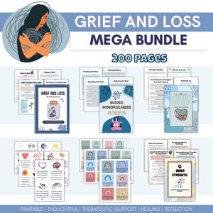 May include: A digital bundle titled "Grief and Loss Mega Bundle" with 200 pages. The image features worksheets, scripts, and guides for emotional support and healing. The design includes illustrations of a person hugging themselves and other graphics.