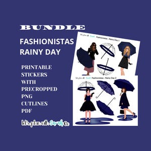 May include: A bundle of printable stickers with pre-cropped PNG cutlines and PDF format. The design features fashionistas with umbrellas in the rain. The text on the image says "Fashionistas Rainy Day" and "Let's plan with Sarah Co."