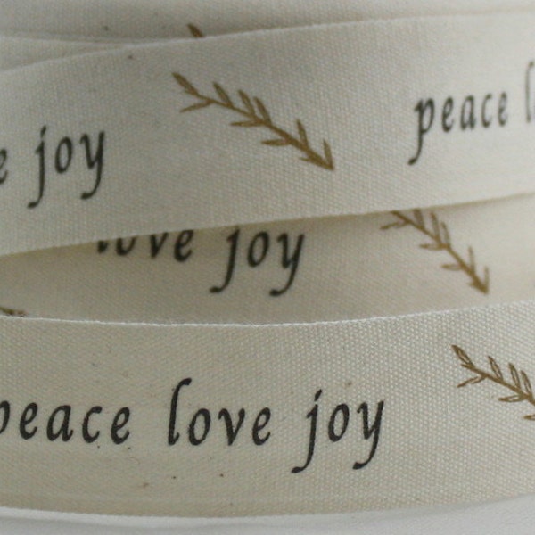 Peace/Love/Joy Printed Cotton Ribbon 3/4” wide by the yard