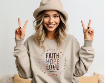 Women's Crewneck Sweatshirt, Faith Hope Love Shirt, Mother's Day Gift, Christian Gifts, Birthday Gift, Inspirational Gift