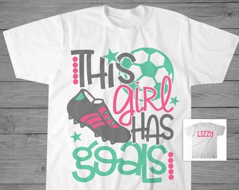 This Girl Has Goals Soccer T-Shirt | Girls Soccer Shirt | Personalized Soccer T-Shirt | Girls Soccer Gift | Soccer Player Gift | Soccer Ball