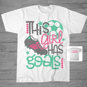 This Girl Has Goals Soccer T-Shirt | Girls Soccer Shirt | Personalized Soccer T-Shirt | Girls Soccer Gift | Soccer Player Gift | Soccer Ball