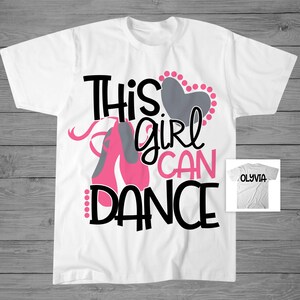This Girl Can Dance T-Shirt | Ballet Dancer Shirt | Dance Recital Gift | Personalized Dancer T-Shirt | Gift for Dancer | Ballet Gift