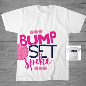 Bump Set Spike Volleyball T-Shirt | Girls Volleyball Shirt | Personalized Volleyball Shirt | Volleyball Gift | Gift for Volleyball Player