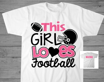 This Girl Loves Football T-Shirt | Girls Football Shirt | Football Fan Shirt | Custom Football | Football Girlfriend | Football Sister