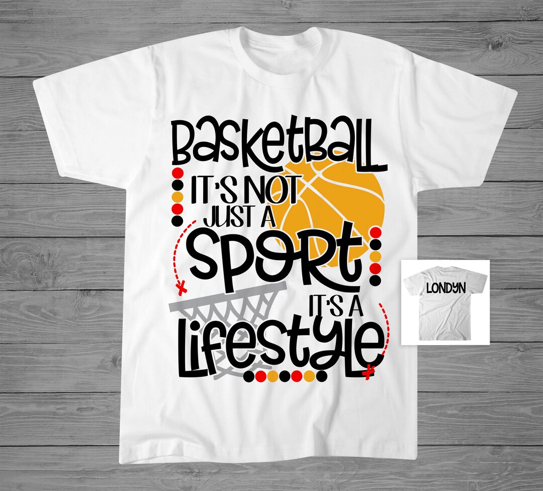 Basketball It's Not Just A Sport It's A Lifestyle Tshirt Girls