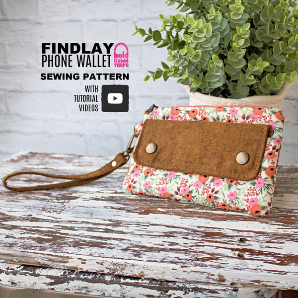 PDF SEWING PATTERN - with tutorial video - Findlay Phone Wallet - Card Slots - Wristlet - Hold it Right There