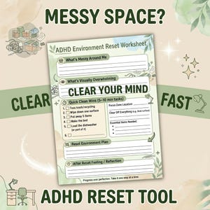 以下が含まれることがあります： 「Messy Space?」と「Clear Your Mind」の文字が入った、明るい緑色のADHD環境リセットワークシート。ワークシートには、クイッククリーンタスク、フォーカスゾーンの場所、環境リセットプランのセクションが含まれています。「Clear」と「Fast」の文字も表示されています。