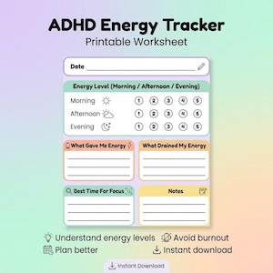 May include: ADHD Energy Tracker printable worksheet with sections for date, energy levels, and notes. The worksheet includes sections to track energy levels in the morning, afternoon, and evening. It also has sections for what gave and drained energy, and best time for focus.