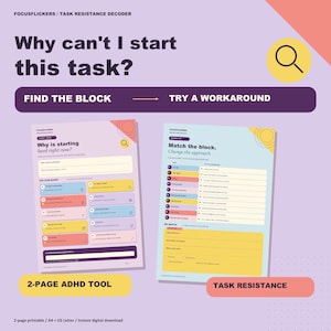 May include: A two-page printable task resistance decoder tool featuring the text Why can't I start this task? Find the block, try a workaround. The pages include sections titled Why is starting hard right now? and Match the block. Change the approach.