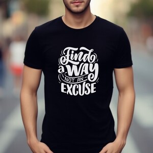 Finde einen Weg, keine Entschuldigung Shirt - Motivations-T-Shirt, Unisex Gym Tee, Workout-T-Shirt, positives Zitat für Fitness & Hustlers Workout-Shirt