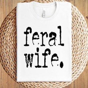 Feral Wife Typography Png, Digital Download, PNG Fil, Sublimation and DTF Png, Retro Typewriter, Vintage Type PnG