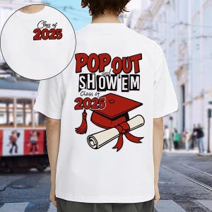 Pop Out and Show Em PNG, Class of 2025 Png, Senior 2025 Graduation Png Cut File for Cricut, digital download