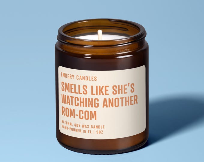 Smells Like She's Watching Another Rom-Com | Soy Candle | Movie Lover Candle | Romantic Comedy | Home Decor | Best Friend Gift
