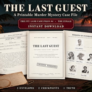 May include: A printable murder mystery case file titled The Last Guest, featuring an incident report, a central case document with a Celeste Arrested stamp, and a Persons of Interest sheet with five black and white portraits of suspects.