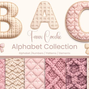 May include: An alphabet collection featuring the letters B, A, and C, each with a faux crochet design. The letters are in a neutral color palette with a textured appearance. The image also includes the text "Faux Crochet Alphabet Collection."