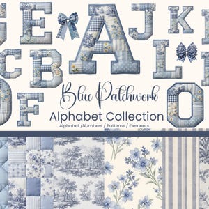 May include: A collection of blue patchwork alphabet letters, each with a unique pattern, including floral, gingham, and striped designs. The letters are accented with small bows. The image also features various blue fabric patterns, including floral and toile prints.