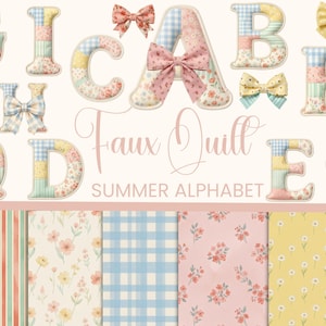 May include: A collection of decorative letters and bows in a patchwork style, featuring floral and gingham patterns in pastel colors. The text "Faux Quilt Summer Alphabet" is also visible.