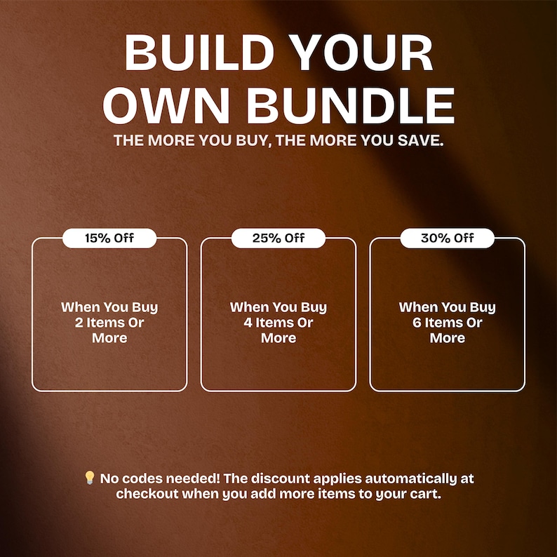 May include: A promotional graphic with text that reads "BUILD YOUR OWN BUNDLE." It offers discounts: 15% off when buying 2+ items, 25% off for 4+ items, and 30% off for 6+ items. The text "THE MORE YOU BUY, THE MORE YOU SAVE" is also included.