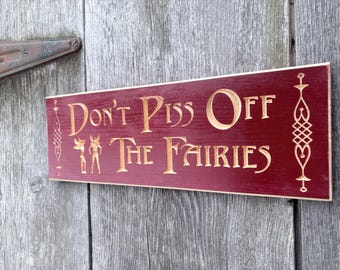 Don’t piss off The Fairies Carved painted garden sign Fairy Garden