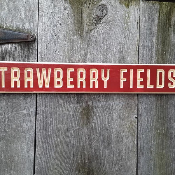 Strawberry Fields Carved/Routed Street Sign Painted wood sign Rock and Roll Sign The Beatles