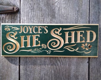 CUSTOM Routed Carved Floral Style She Shed Gift for Mom Mother's day gift She Shack She Cave