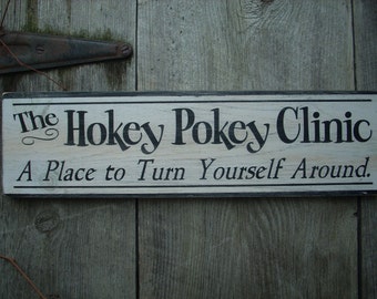 The Hokey Pokey Clinic A place to turn yourself around  Shabby Chic Sign Funny Primitive Distressed Antiqued Psychiatrist Counselor