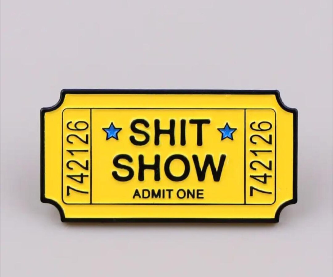 Sh*t Show Ticket Enamel Pin: Funny Mental Health Meme - Etsy