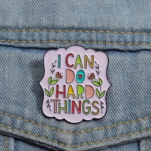 I Can Do Hard Things Pin | Motivational Enamel Pin | Mental Health Affirmation Gift | Encouragement Badge for Backpack or Jacket
