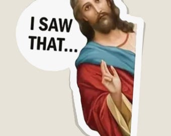 Adesivo engraçado "Eu vi aquilo" de Jesus: decalque de vinil com humor religioso sarcástico